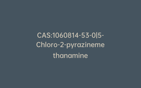 CAS:1060814-53-0|5-Chloro-2-pyrazinemethanamine