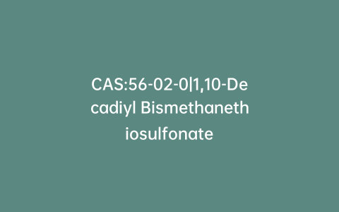 CAS:56-02-0|1,10-Decadiyl Bismethanethiosulfonate