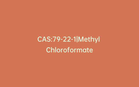 CAS:79-22-1|Methyl Chloroformate