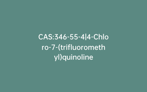 CAS:346-55-4|4-Chloro-7-(trifluoromethyl)quinoline