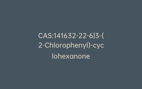 CAS:141632-22-6|3-(2-Chlorophenyl)-cyclohexanone