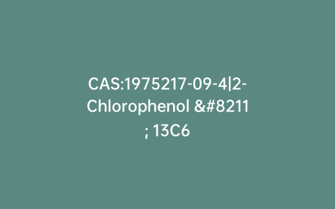 CAS:1975217-09-4|2-Chlorophenol – 13C6