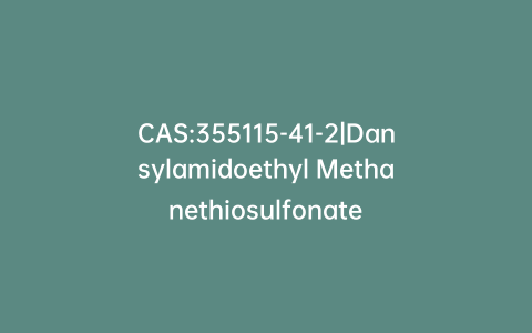 CAS:355115-41-2|Dansylamidoethyl Methanethiosulfonate