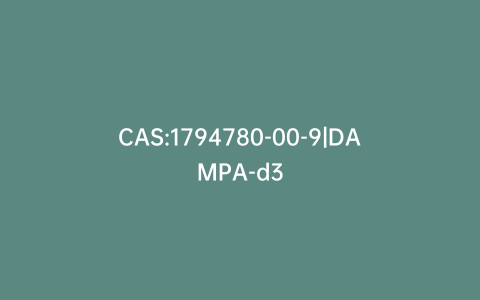 CAS:1794780-00-9|DAMPA-d3