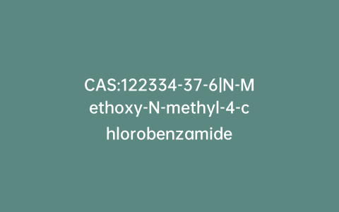 CAS:122334-37-6|N-Methoxy-N-methyl-4-chlorobenzamide