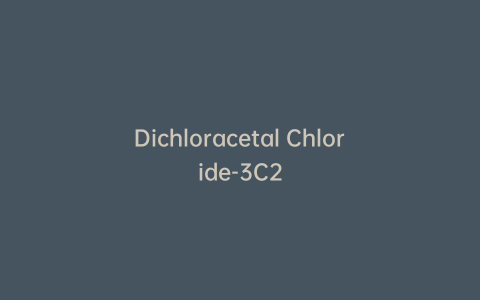 Dichloracetal Chloride-3C2