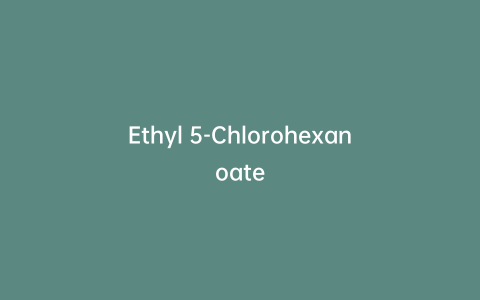 Ethyl 5-Chlorohexanoate