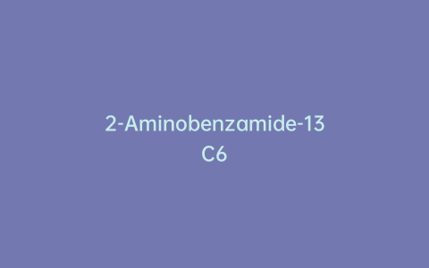 2-Aminobenzamide-13C6