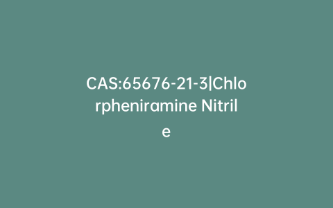 CAS:65676-21-3|Chlorpheniramine Nitrile