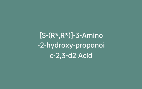 [S-(R*,R*)]-3-Amino-2-hydroxy-propanoic-2,3-d2 Acid
