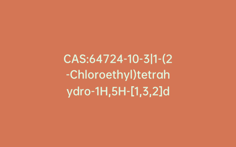 CAS:64724-10-3|1-(2-Chloroethyl)tetrahydro-1H,5H-[1,3,2]diazaphospholo[2,1-b][1,3,2]oxazaphosphorine 9-Oxide