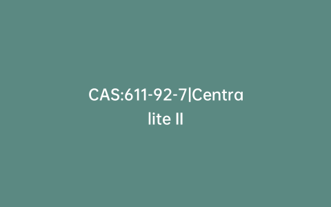 CAS:611-92-7|Centralite II
