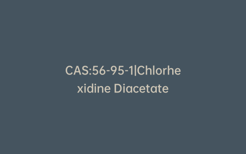 CAS:56-95-1|Chlorhexidine Diacetate