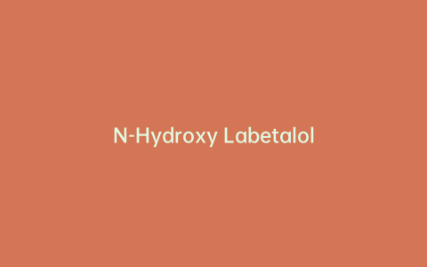 N-Hydroxy Labetalol
