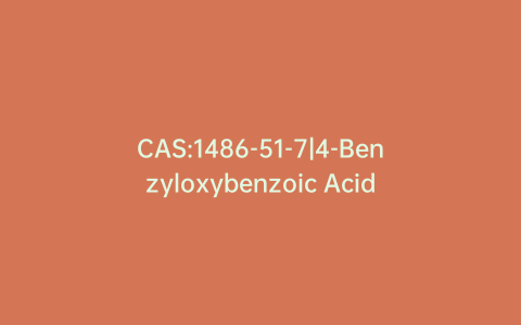 CAS:1486-51-7|4-Benzyloxybenzoic Acid