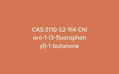 CAS:3110-52-9|4-Chloro-1-(3-fluorophenyl)-1-butanone