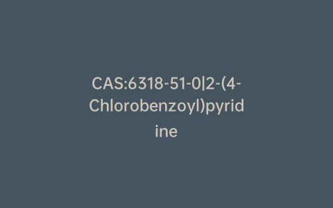 CAS:6318-51-0|2-(4-Chlorobenzoyl)pyridine