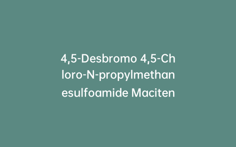 4,5-Desbromo 4,5-Chloro-N-propylmethanesulfoamide Macitentan