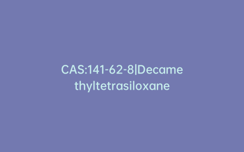 CAS:141-62-8|Decamethyltetrasiloxane