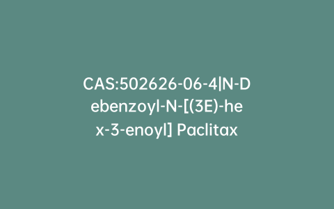 CAS:502626-06-4|N-Debenzoyl-N-[(3E)-hex-3-enoyl] Paclitaxel