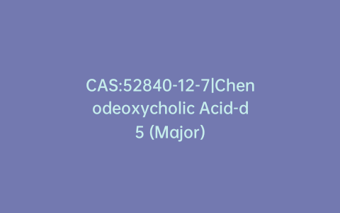 CAS:52840-12-7|Chenodeoxycholic Acid-d5 (Major)