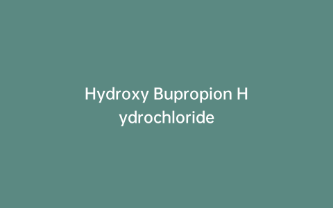 Hydroxy Bupropion Hydrochloride