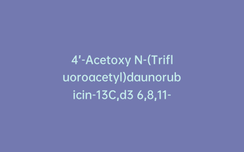 4’-Acetoxy N-(Trifluoroacetyl)daunorubicin-13C,d3 6,8,11-Triyl Triacetate