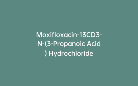 Moxifloxacin-13CD3-N-(3-Propanoic Acid) Hydrochloride