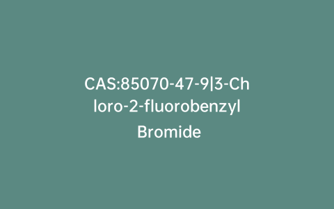 CAS:85070-47-9|3-Chloro-2-fluorobenzyl Bromide