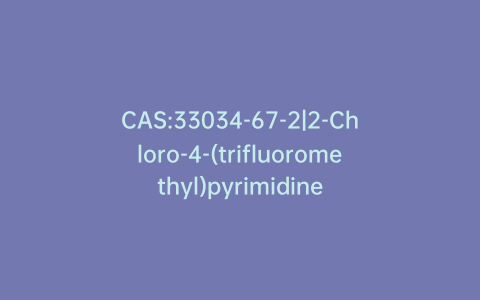 CAS:33034-67-2|2-Chloro-4-(trifluoromethyl)pyrimidine