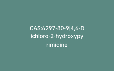 CAS:6297-80-9|4,6-Dichloro-2-hydroxypyrimidine