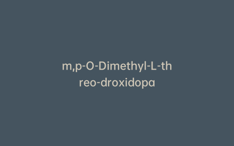 m,p-O-Dimethyl-L-threo-droxidopa
