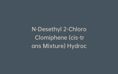 N-Desethyl 2-Chloro Clomiphene (cis-trans Mixture) Hydrochloride