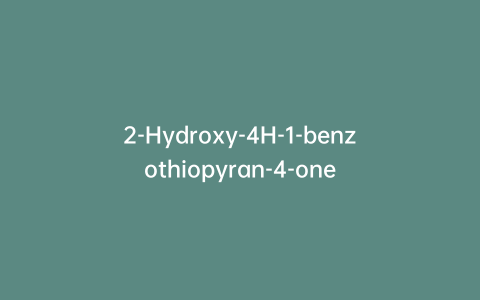 2-Hydroxy-4H-1-benzothiopyran-4-one