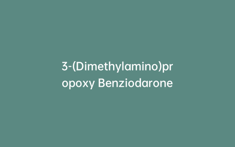 3-(Dimethylamino)propoxy Benziodarone