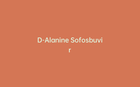 D-Alanine Sofosbuvir