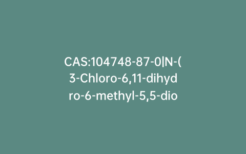 CAS:104748-87-0|N-(3-Chloro-6,11-dihydro-6-methyl-5,5-dioxidodibenzo[c,f][1,2]thiazepin-11-yl)-b-alanine