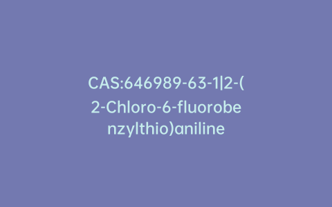CAS:646989-63-1|2-(2-Chloro-6-fluorobenzylthio)aniline