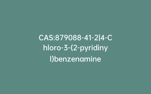 CAS:879088-41-2|4-Chloro-3-(2-pyridinyl)benzenamine