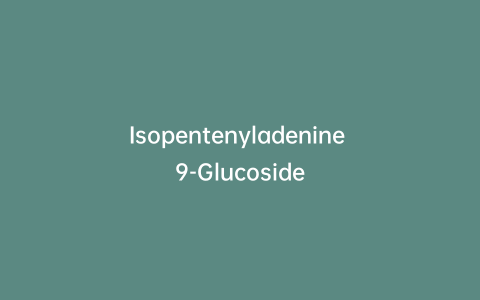 Isopentenyladenine 9-Glucoside