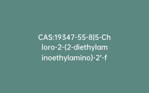 CAS:19347-55-8|5-Chloro-2-(2-diethylaminoethylamino)-2’-fluorobenzophenone Hydrochloride