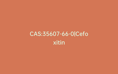 CAS:35607-66-0|Cefoxitin