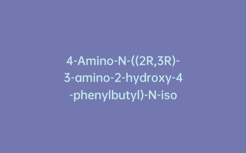 4-Amino-N-((2R,3R)-3-amino-2-hydroxy-4-phenylbutyl)-N-isobutylbenzenesulfonamide Bis(2,2,2-trifluoroacetate)