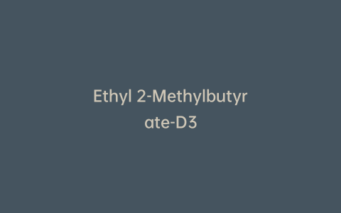 Ethyl 2-Methylbutyrate-D3