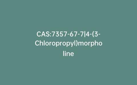 CAS:7357-67-7|4-(3-Chloropropyl)morpholine
