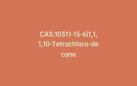 CAS:10311-15-6|1,1,1,10-Tetrachloro-decane