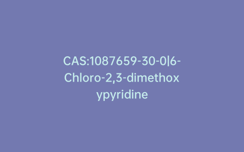 CAS:1087659-30-0|6-Chloro-2,3-dimethoxypyridine