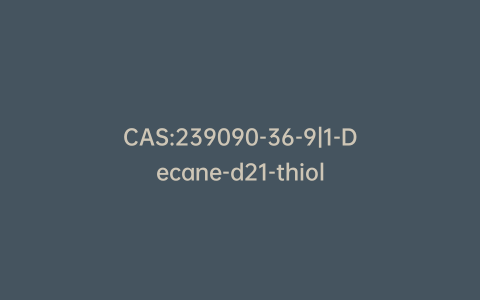 CAS:239090-36-9|1-Decane-d21-thiol
