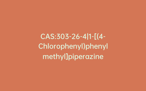 CAS:303-26-4|1-[(4-Chlorophenyl)phenylmethyl]piperazine