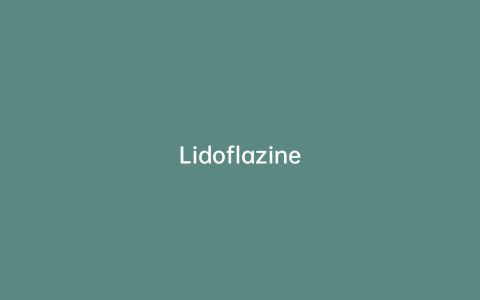 Lidoflazine